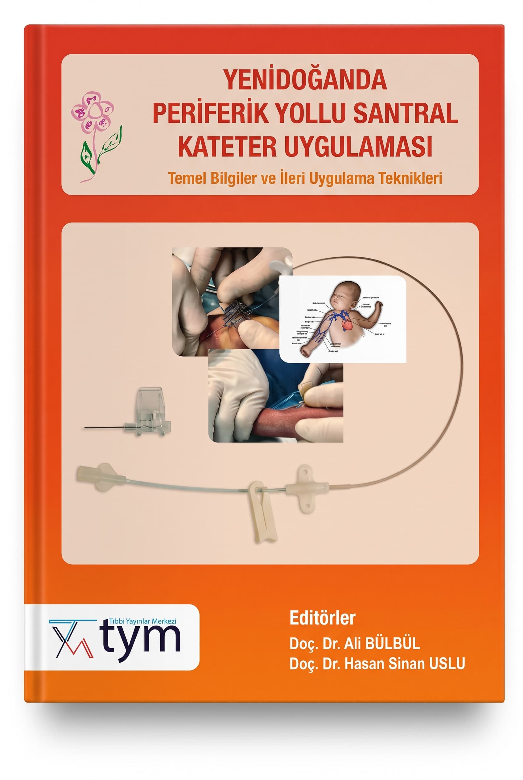 Yenidoğanda Periferik Yollu Santral Kateter Uygulaması
